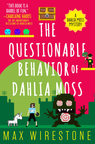 The Questionable Behavior Of Dahlia Moss Wirestone Max
