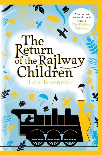 The Return Of The Railway Children Kuenzler Lou