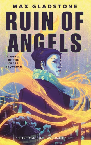 The Ruin Of Angels Max Gladstone