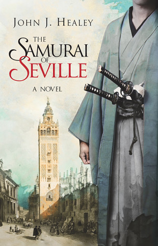 The Samurai Of Seville John J Healey