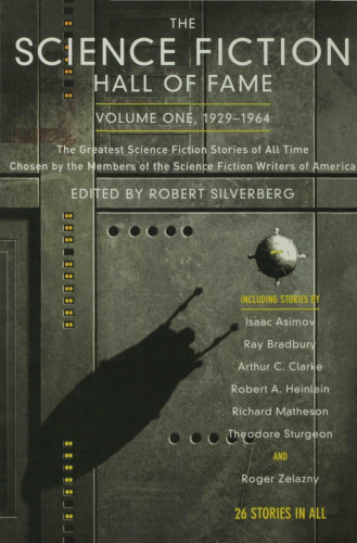 The Science Fiction Hall Of Fame Volume One 19291964 The Greatest Science Fiction Stories Of All Time Chosen By The Members Of The Science Fiction Writers Of America Silverberg Robert