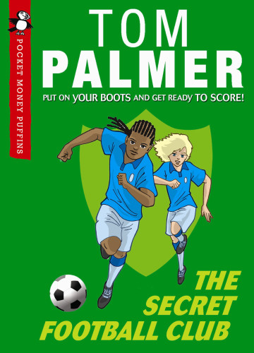 The Secret Football Club Pocket Money Puffin Palmer Tom Palmer Tom