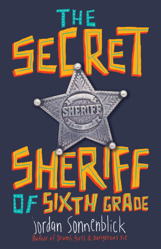 The Secret Sheriff Of Sixth Grade Sonnenblick Jordan