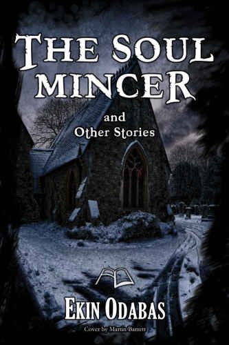 The Soul Mincer And Other Stories Odabas Ekin