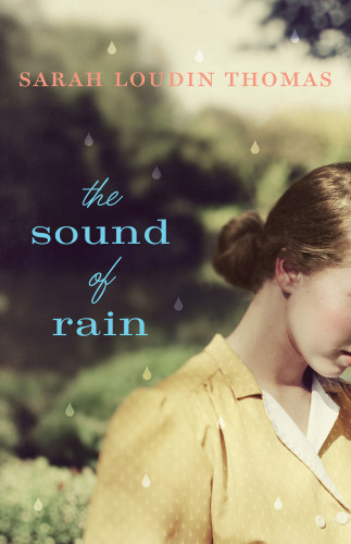 The Sound Of Rain Thomas Sarah Loudin
