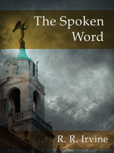 The Spoken Word Irvine R R