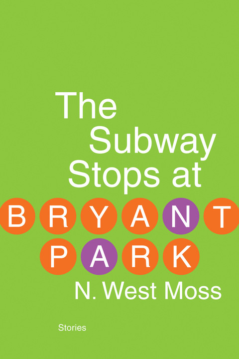 The Subway Stops At Bryant Park 1st Edition Moss N West