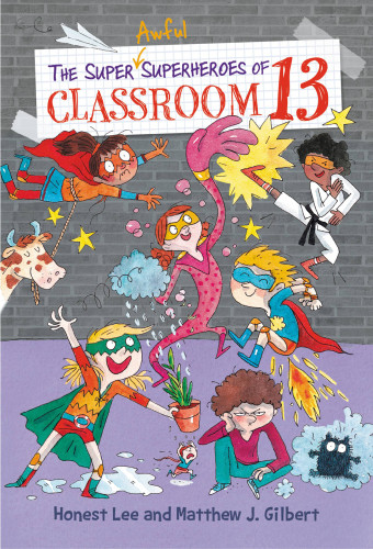 The Super Awful Superheroes Of Classroom 13 Lee Honest Gilbert Matthew J Dreidemy Joelle