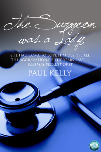 The Surgeon Was A Lady Kelly Paul
