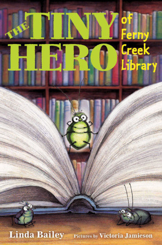 Tiny Hero Of Ferny Creek Library The Illustrated Bailey Linda