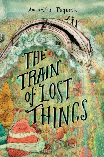 The Train Of Lost Things Paquette Ammijoan