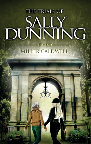 The Trials Of Sally Dunning And A Clerical Murder Caldwell Miller