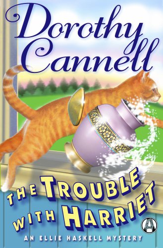 The Trouble With Harriet Ellie Haskell Mystery 8 Dorothy Cannell