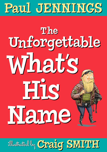 The Unforgettable Whats His Name Paul Jennings Craig Smith