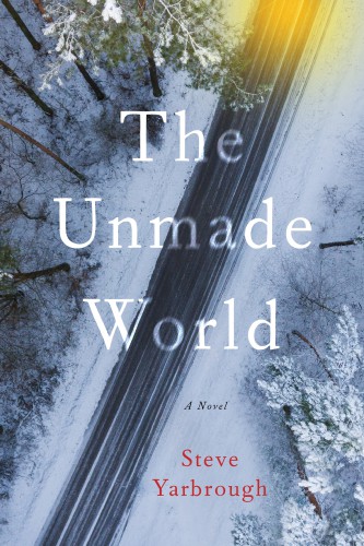 The Unmade World Yarbrough Steve