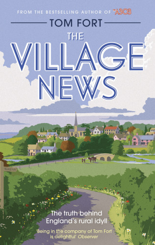 The Village News The Truth Behind Englands Rural Idyll Fort Tom