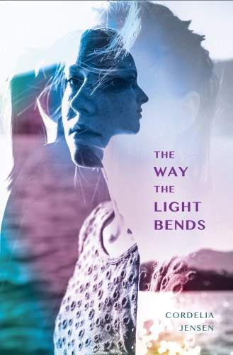 The Way The Light Bends 1st Edition Cordelia Jensen