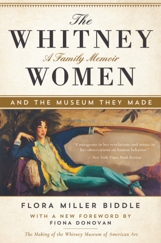 The Whitney Women And The Museum They Made Flora Miller Biddle