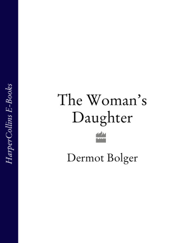 The Womans Daughter Bolger Dermot