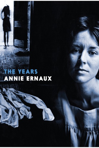 The Years Annie Ernaux Alison L Strayer Translation