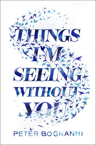 Things Im Seeing Without You Bognanni Peter