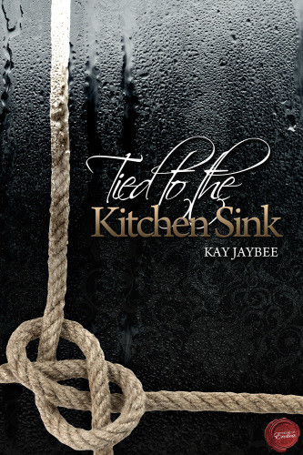 Tied To The Kitchen Sink Jaybee Kay