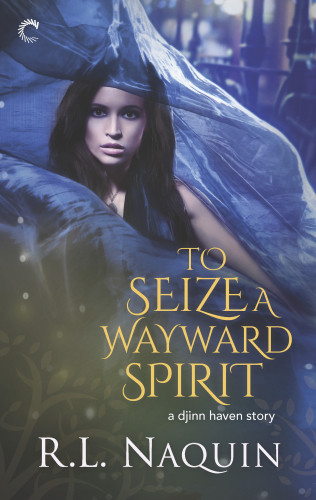 To Seize A Wayward Spirit Naquin R L