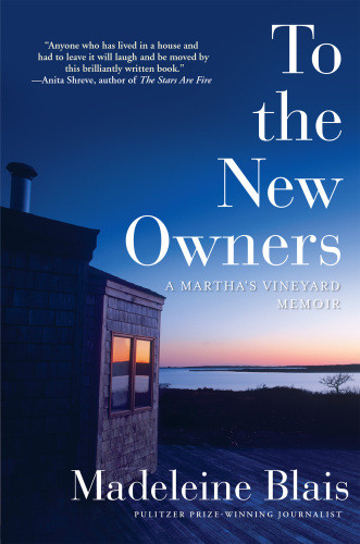To The New Owners A Marthas Vineyard Memoir Blais Madeleine