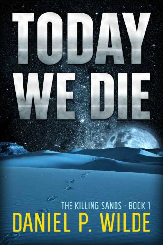 Today We Die Wilde Daniel P