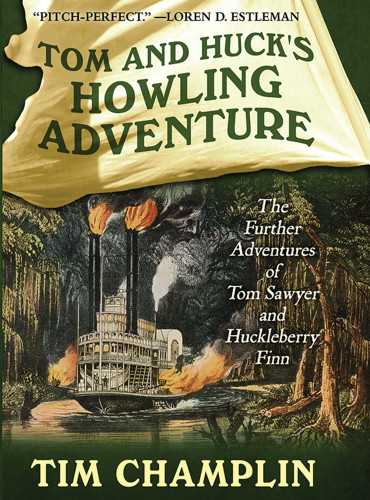 Tom And Hucks Howling Adventure The Further Adventures Of Tom Sawyer And Huckleberry Finn Champlin Tim