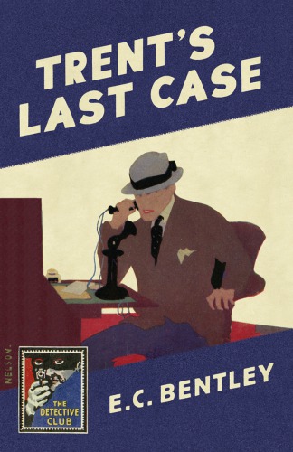 Trents Last Case E C Bentley