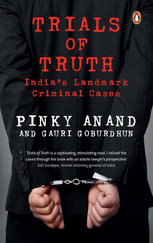 Trials Of Truthindias Landmark Criminal Cases Pinky Anand