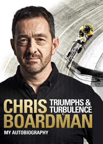 Triumphs And Turbulence My Autobiography Boardman Chris