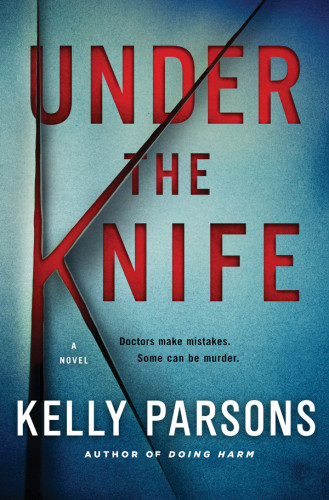 Under The Knife 1st Edition Kelly Parsons
