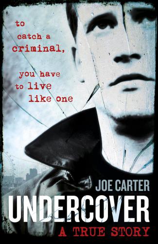 Undercover A True Story Carter Joe