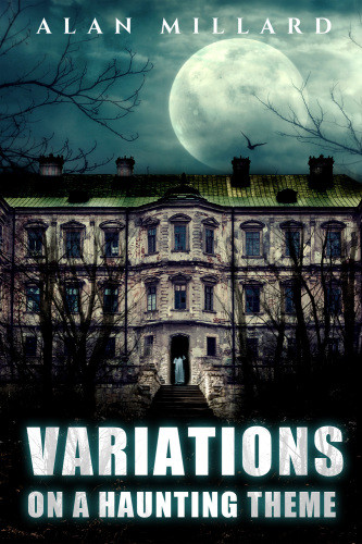 Variations On A Haunting Theme Millard Alan