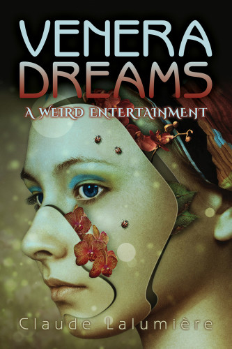 Venera Dreams A Weird Entertainment Lalumire Claude