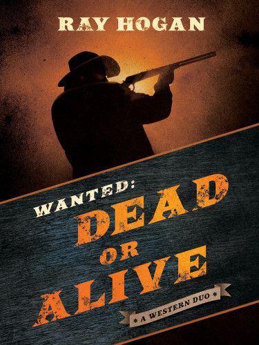 Wanted Dead Or Alive Between Life And Death Ray Hogan