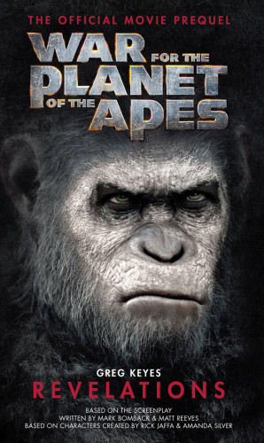 War For The Planet Of The Apes Revelations Greg Keyes