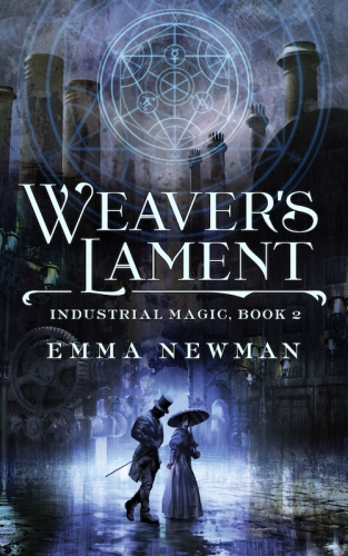 Weavers Lament Industrial Magic Book 2 Newman Emma