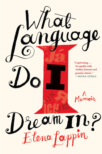 What Language Do I Dream In A Memoir Lappin Elena