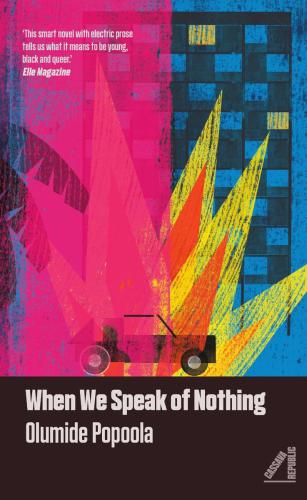 When We Speak Of Nothing 1st Edition Olumide Popoola