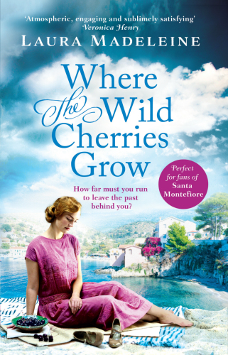 Where The Wild Cherries Grow Madeleine Laura