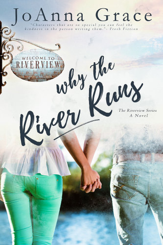 Why The River Runs Grace Joanna