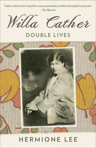 Willa Cather Double Lives Lee Hermione