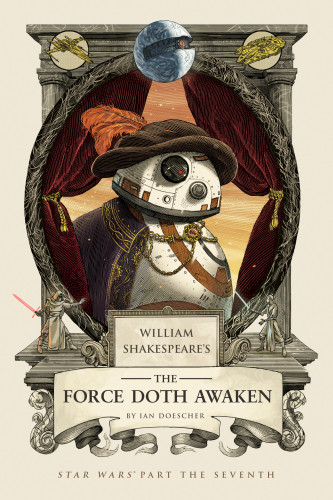 William Shakespeares The Force Doth Awaken Doescher Ian
