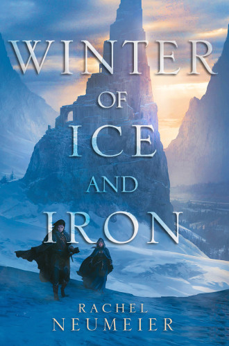 Winter Of Ice And Iron Neumeier Rachel