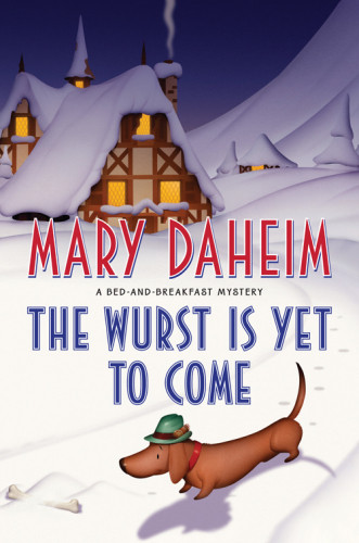 Wurst Is Yet To Come Daheim Mary