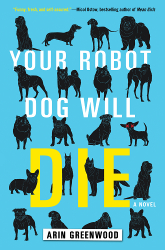 Your Robot Dog Will Die Greenwood Arin