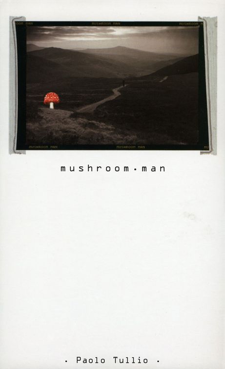 Mushroomman Tullio Paulo